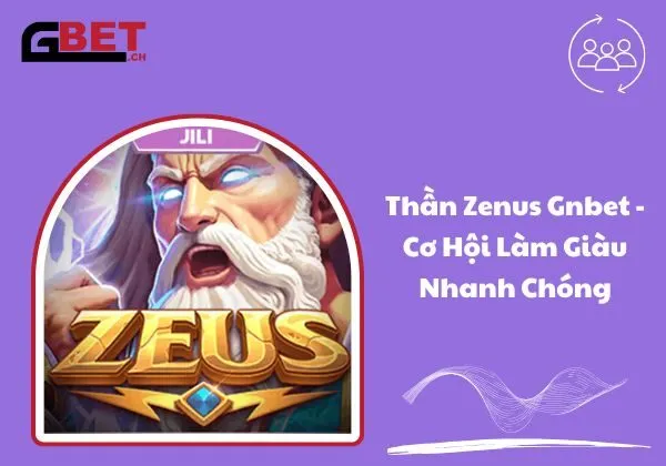 thần Zenus Gnbet